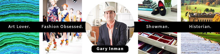 Gary Inman draws inspiration from art, fashion, history and great story tellers.